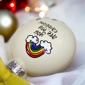 Custom Handmade Ornament: "You Are My Rainbow" (Can Be Personalized)